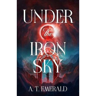 Cornerstone Under the Iron Sky - A. T. Emerald Cornerstone Under the Iron Sky - A. T. Emerald