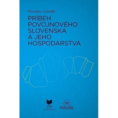 VEDA Príbeh povojnového Slovenska a jeho hospodárstva (slovensky) - Miroslav Londák VEDA Príbeh povojnového Slovenska a jeho hospodárstva (slovensky) - Miroslav Londák