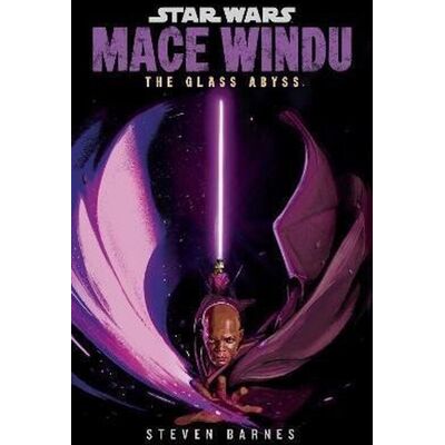 Cornerstone Star Wars: Mace Windu: The Glass Abyss - Steven Barnes Cornerstone Star Wars: Mace Windu: The Glass Abyss - Steven Barnes