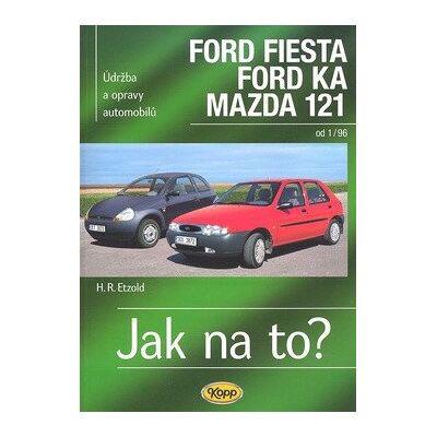 Kopp Ford Fiesta 1/96-2002, Ford KA od 11/96, Mazda 121 - Jak na to? - 52. - Hans-Rüdiger Etzold Kopp Ford Fiesta 1/96-2002, Ford KA od 11/96, Mazda 121 - Jak na to? - 52. - Hans-Rüdiger Etzold