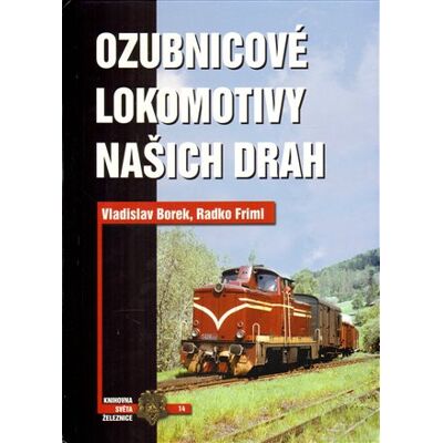 Corona Ozubnicové lokomotivy našich drah - Vladislav Borek Corona Ozubnicové lokomotivy našich drah - Vladislav Borek
