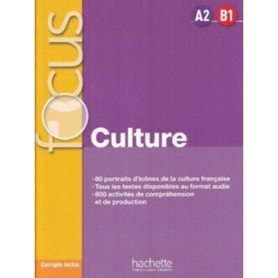 Hachette Focus: Culture A2-B1 (Livre & Corrigés) - Meyer, Denis C Hachette Focus: Culture A2-B1 (Livre & Corrigés) - Meyer, Denis C