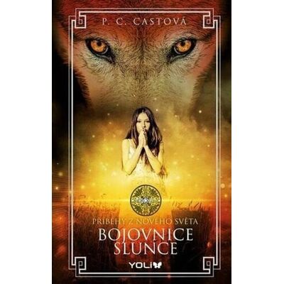 YOLI Bojovnice slunce - Phyllis C. Cast YOLI Bojovnice slunce - Phyllis C. Cast