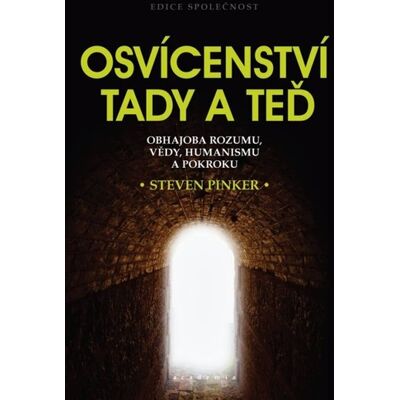 Academia Osvícenství tady a teď - Obhajoba rozumu, vědy, humanismu a pokroku - Steven Pinker Academia Osvícenství tady a teď - Obhajoba rozumu, vědy, humanismu a pokroku - Steven Pinker