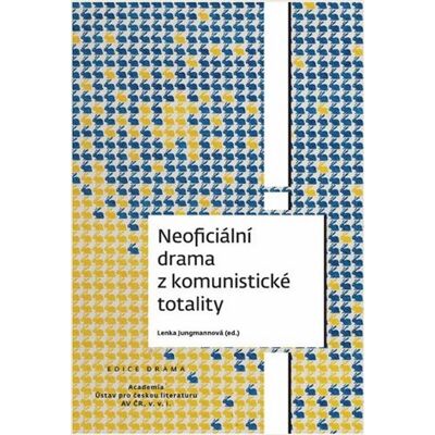 Academia Neoficiální drama z komunistické totality - Lenka Jungmannová Academia Neoficiální drama z komunistické totality - Lenka Jungmannová