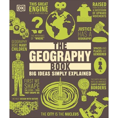 Dorling Kindersley The Geography Book: Big Ideas Simply Explained Dorling Kindersley The Geography Book: Big Ideas Simply Explained