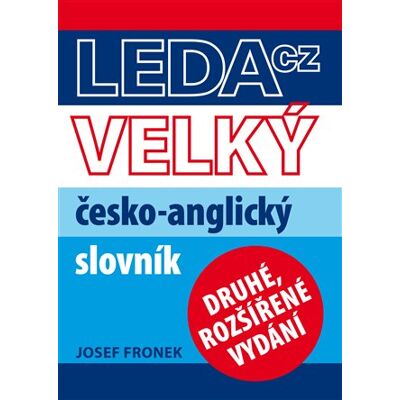 Leda Velký česko-anglický slovník - Josef Fronek Leda Velký česko-anglický slovník - Josef Fronek