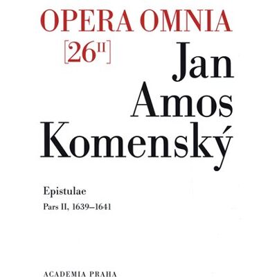 Academia Opera omnia 26/II - Jan Ámos Komenský Academia Opera omnia 26/II - Jan Ámos Komenský