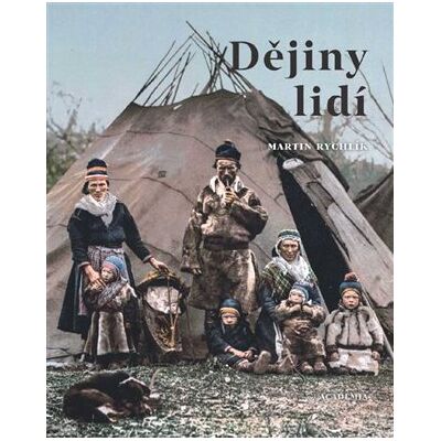 Academia Dějiny lidí - Pestrost lidstva v 73 kapitolách - Martin Rychlík Academia Dějiny lidí - Pestrost lidstva v 73 kapitolách - Martin Rychlík