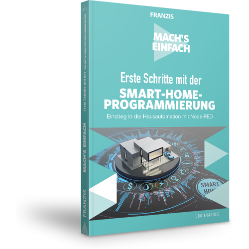 FRANZIS Erste Schritte mit der Smart-Home-Programmierung - Mach's Einfach e-Book (ePub)