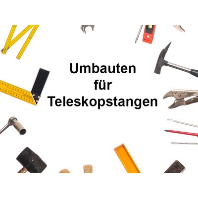 Axis Line Umbauten Teleskopstangen Zweckentfremden und Lösungen Axis Line Umbauten Teleskopstangen Zweckentfremden und Lösungen