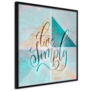 Artgeist Poster - Choose Simplicity (Square)