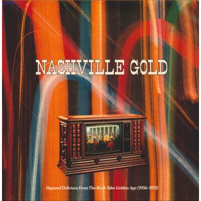 Various - Nashville Gold - Hayseed Delirium From The Boob Tube Golden1 Various - Nashville Gold - Hayseed Delirium From The Boob Tube Golden1