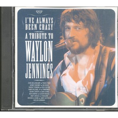 Various - I've Always Been Crazy - Tribute To Waylon Various - I've Always Been Crazy - Tribute To Waylon