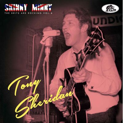 Sheridan, Tony - Skinny Minny - The Brits Are Rocking Vol.6 (CD) Sheridan, Tony - Skinny Minny - The Brits Are Rocking Vol.6 (CD)