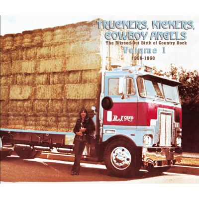 Various - Truckers, Kickers, Cowboy Angels - Vol.01, The Blissed-Out Birth Of Country Rock 1966-68 (2-CD) Various - Truckers, Kickers, Cowboy Angels - Vol.01, The Blissed-Out Birth Of Country Rock 1966-68 (2-CD)