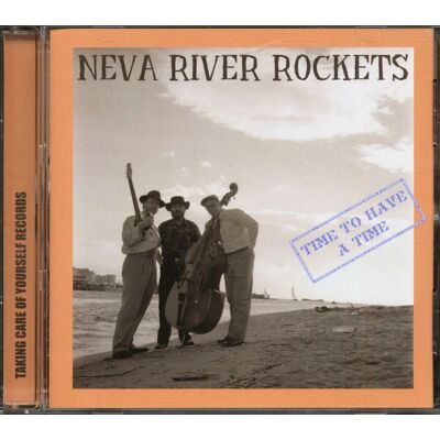 Neva River Rockets - Time To Have A Time (CD) Neva River Rockets - Time To Have A Time (CD)