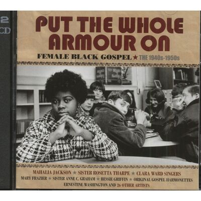 Various - Put The Whole Armour On - Female Black Gospel 1940s - 1950s1 Various - Put The Whole Armour On - Female Black Gospel 1940s - 1950s1