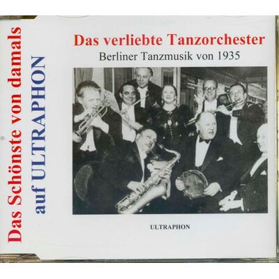 Various - Das Schönste von damals auf Ultraphon - Das verliebte Tanzorchester - Berliner Tanzmusik von 19351 Various - Das Schönste von damals auf Ultraphon - Das verliebte Tanzorchester - Berliner Tanzmusik von 19351