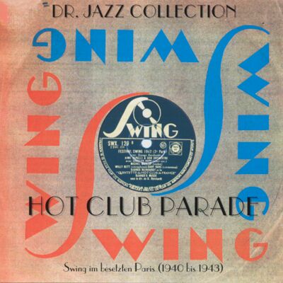 Various - Swing - Hot Club Parade - Swing im besetzten Paris 1939-431 Various - Swing - Hot Club Parade - Swing im besetzten Paris 1939-431