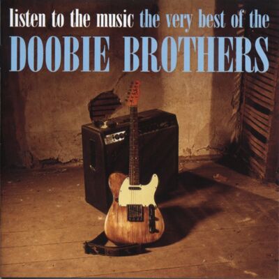 Doobie Brothers, The - Listen To The Music - The Very Best Of... Doobie Brothers, The - Listen To The Music - The Very Best Of...
