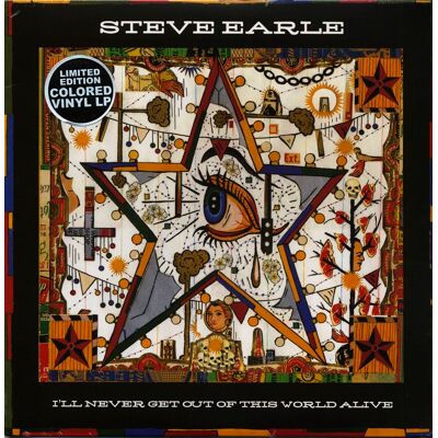 Earle, Steve - I'll Never Get Out Of This World Alive (LP, colored Vinyl,1 Earle, Steve - I'll Never Get Out Of This World Alive (LP, colored Vinyl,1