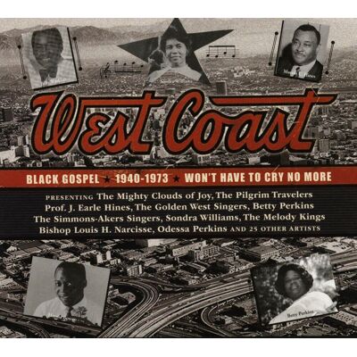 Various - West Coast Black Gospel 1940-1973 - Won't Have To Cry No1 Various - West Coast Black Gospel 1940-1973 - Won't Have To Cry No1