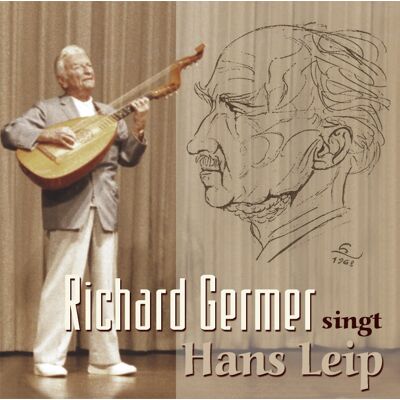 Germer, Richard - Richard Germer singt Hans Leip Germer, Richard - Richard Germer singt Hans Leip