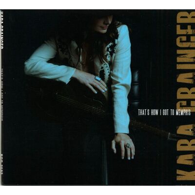 Grainger, Kara - That's How I Got To Memphis (CD) Grainger, Kara - That's How I Got To Memphis (CD)