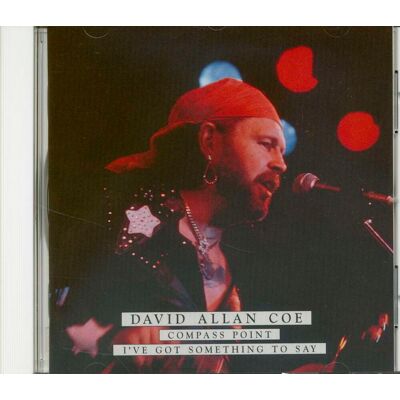 Coe, David Allan - Compass Point - I've Got Something To Say (CD) Coe, David Allan - Compass Point - I've Got Something To Say (CD)