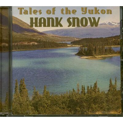 Snow, Hank - Tales Of The Yukon (CD) Snow, Hank - Tales Of The Yukon (CD)
