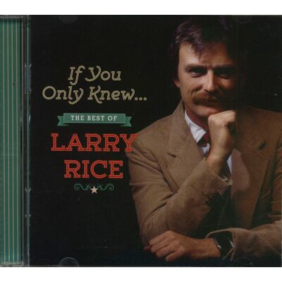 Rice, Larry - If You Only Knew... The Best Of Larry Rice (CD) Rice, Larry - If You Only Knew... The Best Of Larry Rice (CD)