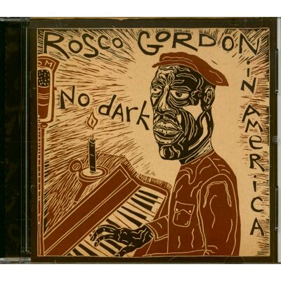 Gordon, Roscoe - No Dark In America (CD) Gordon, Roscoe - No Dark In America (CD)