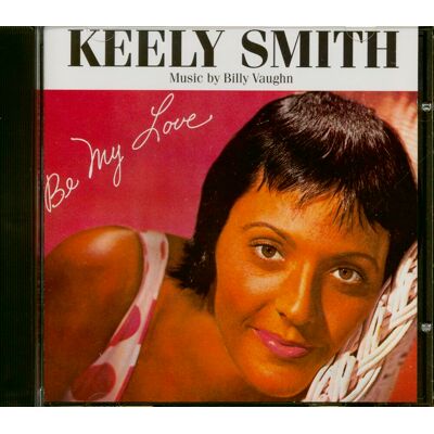 Smith, Keely - Be My Love (CD) Smith, Keely - Be My Love (CD)