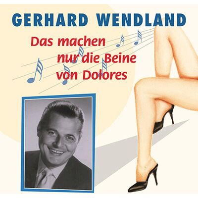 Wendland, Gerhard - Das machen nur die Beine von Dolores(#2 50 - 51 Wendland, Gerhard - Das machen nur die Beine von Dolores(#2 50 - 51