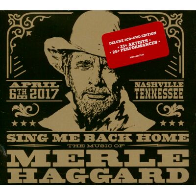 Various - Sing Me Back Home - The Music Of Merle Haggard (2-CD+DVD) Various - Sing Me Back Home - The Music Of Merle Haggard (2-CD+DVD)
