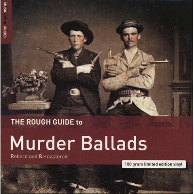 Various - The Rough Guide To Murder Ballards (LP, 180g Vinyl, Ltd.) Various - The Rough Guide To Murder Ballards (LP, 180g Vinyl, Ltd.)