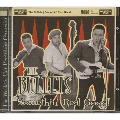 Bullets, The - Somethin' Real Good (CD) Bullets, The - Somethin' Real Good (CD)