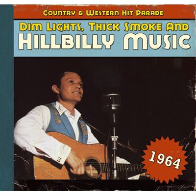 Various - Country & Western Hit Parade - 1964 - Dim Lights, Thick Smoke And Hillbilly Music (CD) Various - Country & Western Hit Parade - 1964 - Dim Lights, Thick Smoke And Hillbilly Music (CD)