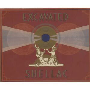 Various - Excavated Shellac - An Alternate History Of The World's Music (4-CD)