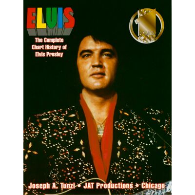 Presley, Elvis - Elvis No.1 - The Complete Chart History by Joseph A. Tunzi Presley, Elvis - Elvis No.1 - The Complete Chart History by Joseph A. Tunzi