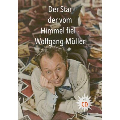 Müller, Wolfgang - Der Star der vom Himmel fiel (inkl.CD) Müller, Wolfgang - Der Star der vom Himmel fiel (inkl.CD)