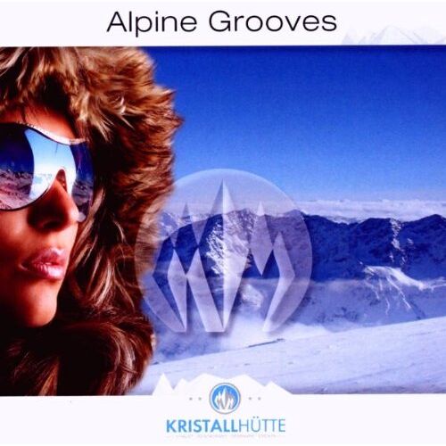 Various - Alpine Grooves Vol.1 (Kristallhütte) - Preis vom 15.06.2022 05:02:28 h