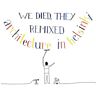 Architecture in Helsinki - GEBRAUCHT We Died,They Remixed - Preis vom 27.03.2024 06:01:49 h