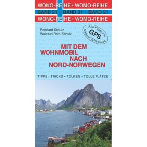 Reinhard Schulz - Mit dem Wohnmobil nach Nord-Norwegen - Preis vom 26.01.2022 06:02:16 h