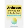 arthrose der weg zur selbstheilung