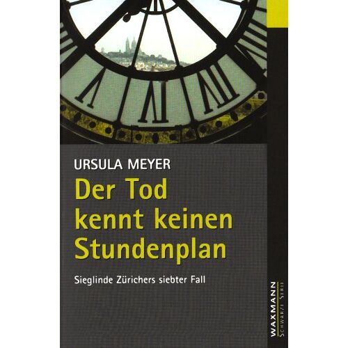 Ursula Meyer – GEBRAUCHT Der Tod kennt keinen Stundenplan: Sieglinde Zürichers siebter Fall – Preis vom 09.01.2024 05:48:39 h