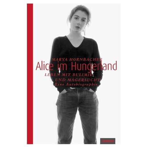 Marya Hornbacher – GEBRAUCHT Alice im Hungerland: Leben mit Bulimie und Magersucht. Eine Autobiographie – Preis vom 08.01.2024 05:55:10 h