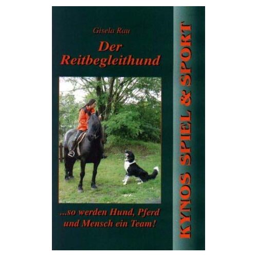 Gisela Rau - Der Reitbegleithund: So werden Hund, Pferd und Mensch ein Team! - Preis vom 08.01.2022 06:00:31 h