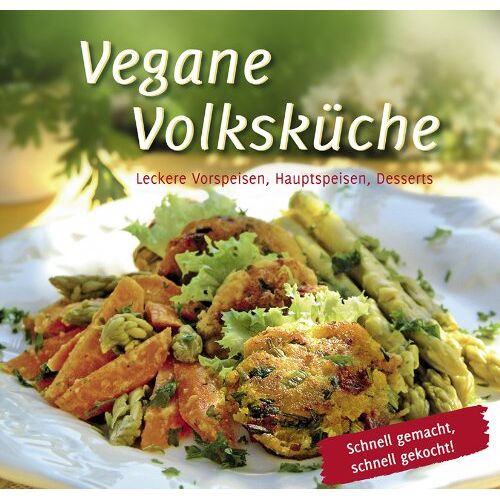 Autorenteam – GEBRAUCHT Vegane Volksküche: Leckere Vorspeisen, Hauptspeisen, Desserts Schnell gemacht, schnell gekocht! – Preis vom 08.01.2024 05:55:10 h